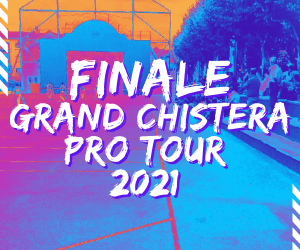 Finale Grand Chistera Pro Tour 2021